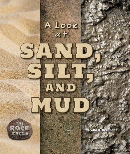 Imagen de archivo de A Look at Sand, Silt, and Mud (The Rock Cycle) a la venta por BookOutlet