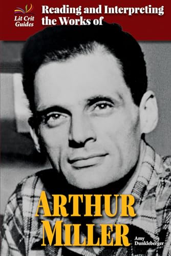 Beispielbild fr Reading and Interpreting the Works of Arthur Miller zum Verkauf von Better World Books