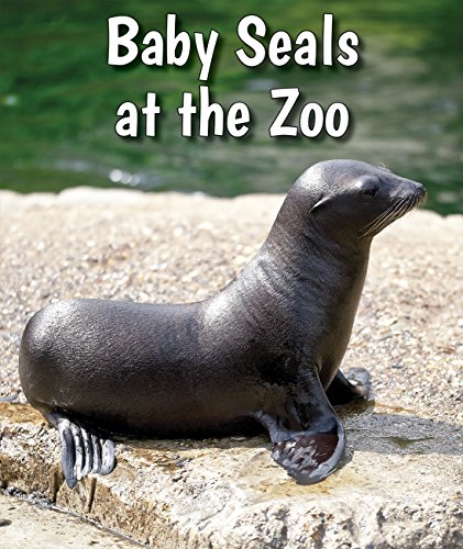 Imagen de archivo de Baby Seals at the Zoo (All about Baby Zoo Animals) a la venta por mountain