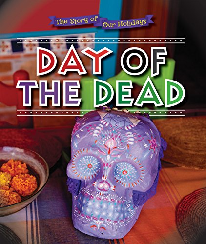 9780766076440: Day of the Dead (The Story of Our Holidays)