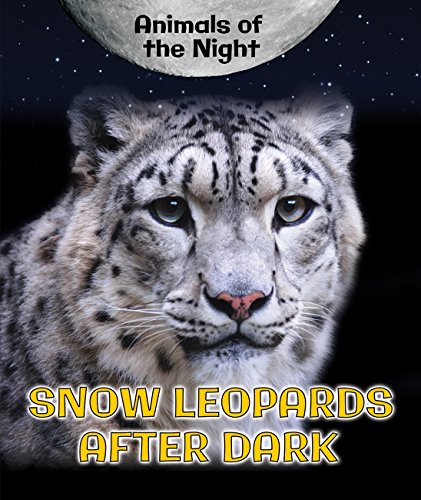 9780766077089: Snow Leopards After Dark (Animals of the Night)