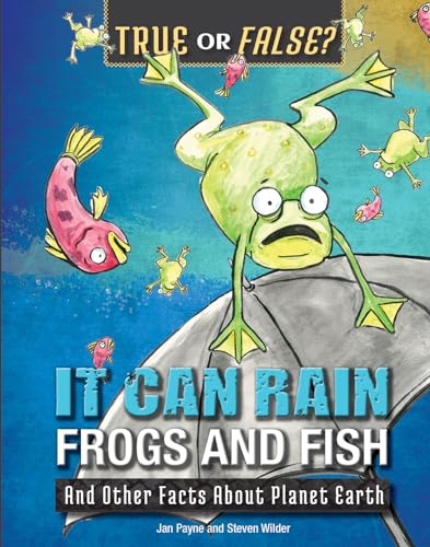 Imagen de archivo de It Can Rain Frogs and Fish: And Other Facts about Planet Earth a la venta por ThriftBooks-Dallas