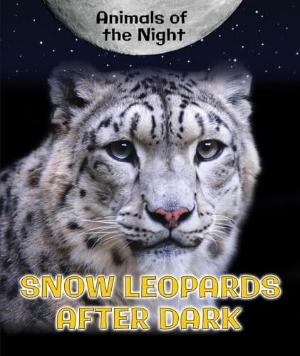 9780766077355: Snow Leopards After Dark (Animals of the Night)