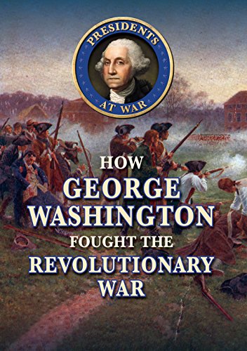9780766085237: How George Washington Fought the Revolutionary War (Presidents at War)