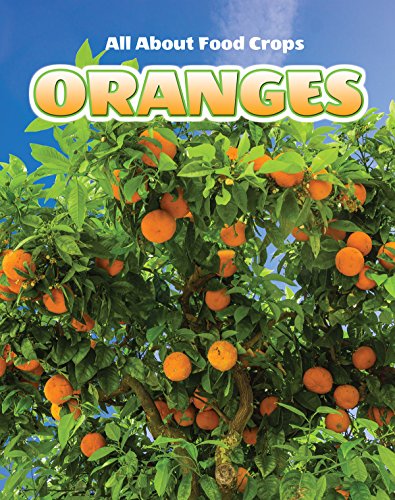 Imagen de archivo de Oranges (All About Food Crops) a la venta por Irish Booksellers