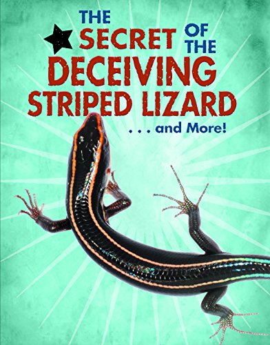 9780766086258: The Secret of the Deceiving Striped Lizard... and More! (Animal Secrets Revealed!)