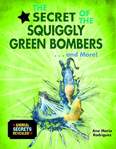Stock image for The Secret of the Squiggly Green Bombers. and More! (Animal Secrets Revealed!) for sale by Half Price Books Inc.