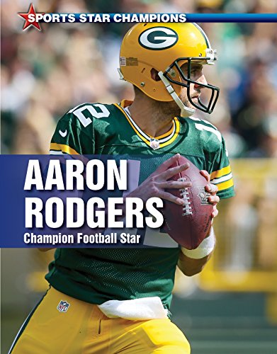 Imagen de archivo de Aaron Rodgers : Champion Football Star a la venta por Better World Books