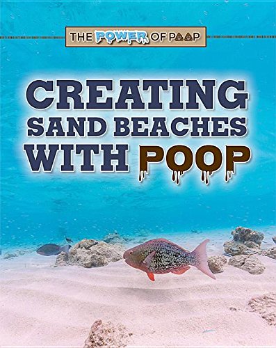 Imagen de archivo de Creating Sand Beaches with Poop a la venta por Better World Books: West