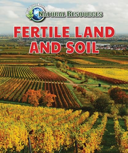 9780766091412: Fertile Land and Soil (Let's Learn About Natural Resources)