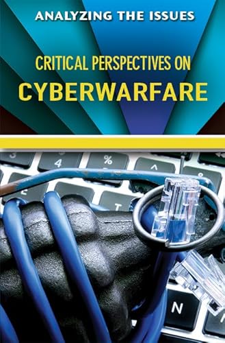 Beispielbild fr Critical Perspectives on Cyberwarfare (Analyzing the Issues) zum Verkauf von Buchpark