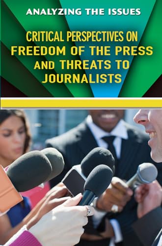 Beispielbild fr Critical Perspectives on Freedom of the Press and Threats to Journalists (Analyzing the Issues) zum Verkauf von Buchpark