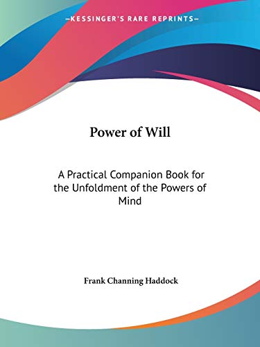 9780766102897: Power of Will: A Practical Companion Book for the Unfoldment of the Powers of Mind (1907)