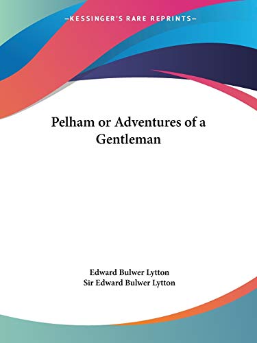 Beispielbild fr Pelham : Or, the Adventures of a Gentleman zum Verkauf von Better World Books