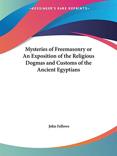 9780766108196: Mysteries of Freemasonry or an Exposition of the Religious Dogmas and Customs of the Ancient Egyptians