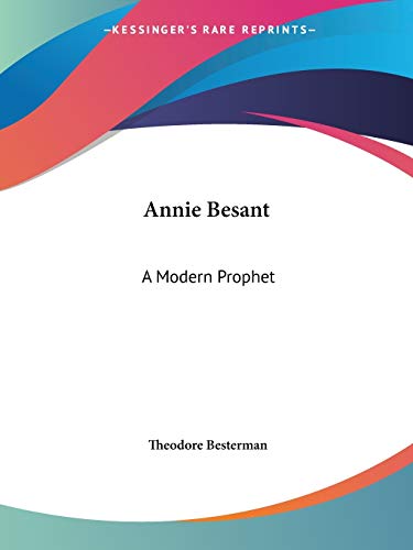 Annie Besant: A Modern Prophet (9780766131637) by Besterman, Theodore