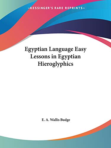 Stock image for Egyptian Language Easy Lessons in Egyptian Hieroglyphics for sale by SecondSale
