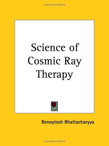 Science of Cosmic Ray Therapy 1957 (9780766133495) by Bhattacharyya, Benoytosh