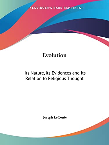 9780766138612: Evolution: Its Nature, Its Evidences & Its Relation to Religious Thought 1891