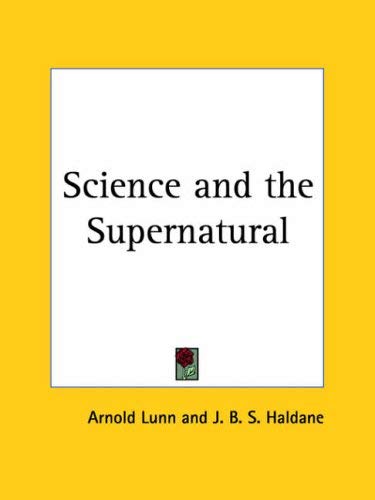 Science & the Supernatural 1935 (9780766141261) by Lunn, Arnold; Haldane, J. B. S.