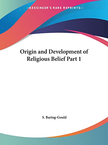 Origin and Development of Religious Belief Part 1 (9780766142770) by Baring-Gould, S