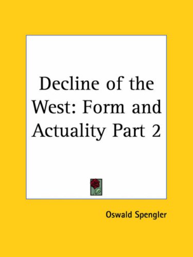 Decline of the West: Perspectives of World-History (9780766142848) by Spengler, Oswald