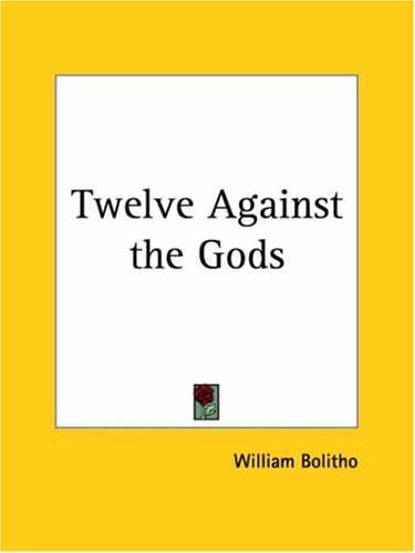 9780766143340: Twelve Against the Gods (1929)
