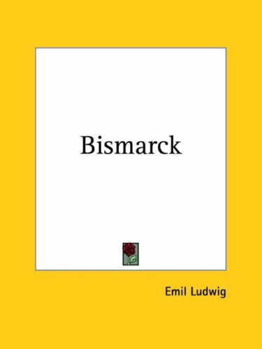 Bismarck 1927 (9780766143845) by Ludwig, Emil