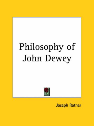 9780766143913: Philosophy of John Dewey (1928)