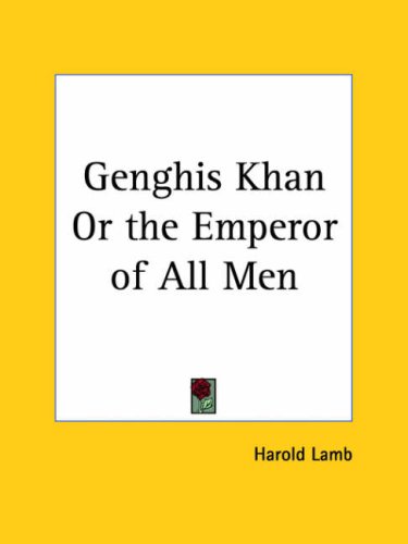 Imagen de archivo de Genghis Khan or the Emperor of All Men 1928 a la venta por HPB-Emerald