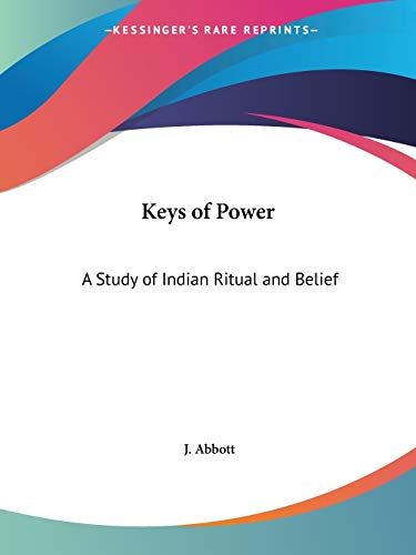 9780766153103: Keys of Power: A Study of Indian Ritual and Belief (1932): A Study of Indian Ritual & Belief