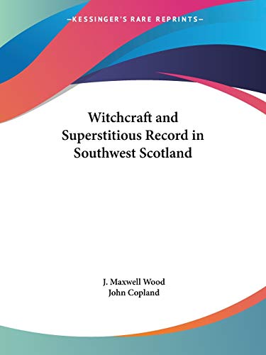 9780766153578: Witchcraft and Superstitious Record in Southwest Scotland (1911)