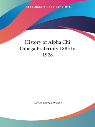 9780766155336: History of Alpha Chi Omega Fraternity 1885 to 1928 (1929)