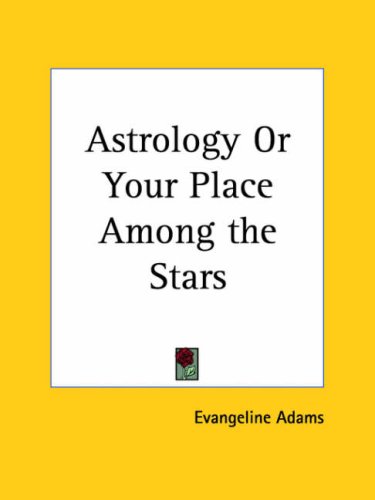 9780766157682: Astrology or Your Place Among the Stars