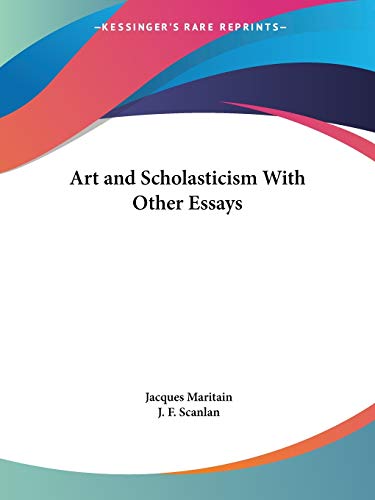 9780766163720: Art and Scholasticism with Other Essays (1924)