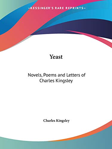 9780766170193: Novels, Poems and Letters of Charles Kingsley Yeast 1899