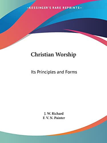 9780766174863: Christian Worship: Its Principles and Forms (1892)