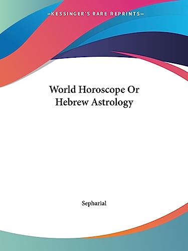 World Horoscope Or Hebrew Astrology (9780766177901) by Sepharial