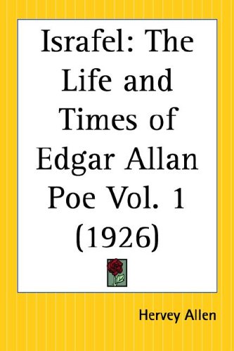 Israfel: The Life and Times of Edgar Allan Poe 1926 (9780766181410) by Allen, Hervey