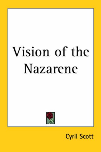 Vision of the Nazarene 1933 (9780766182813) by Scott, Cyril