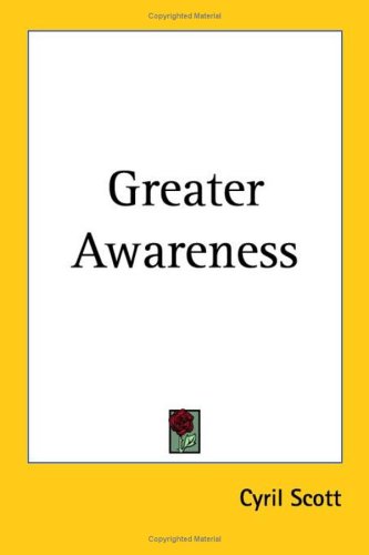 Greater Awareness 1937 (9780766183438) by Scott, Cyril