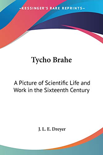 9780766185296: Tycho Brahe: A Picture of Scientific Life and Work in the Sixteenth Century