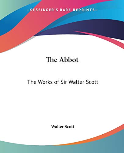 9780766186507: The Abbot: The Works of Sir Walter Scott