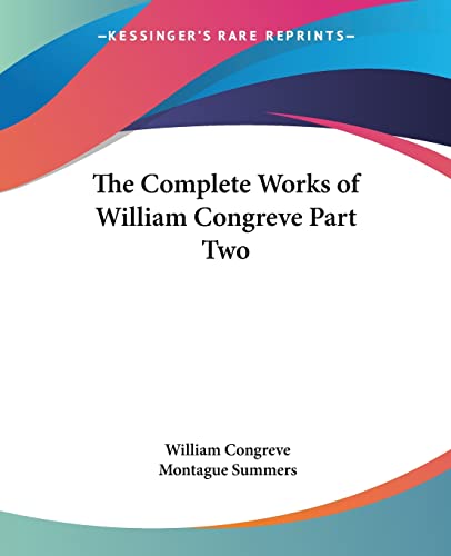 Stock image for The Complete Works of William Congreve: pt.2 for sale by Reuseabook