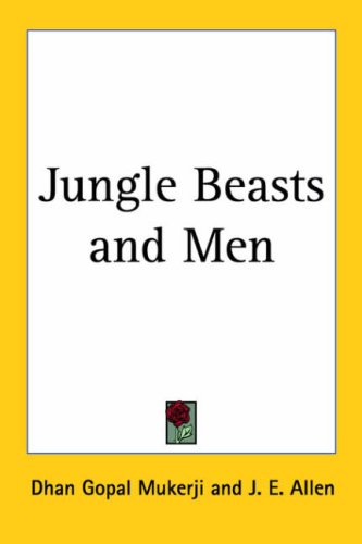 Jungle Beasts And Men (9780766194038) by Mukerji, Dhan Gopal