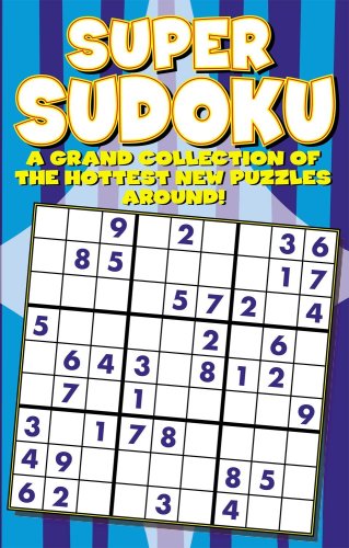 Beispielbild fr Super Sudoku Puzzle Book (A Grand Collection Of The Hottest New Puzzles Around) zum Verkauf von Wonder Book