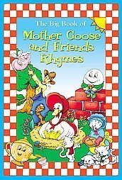 The Big Book of Mother Goose and Friends Rhymes (9780766624146) by Modern Publishing