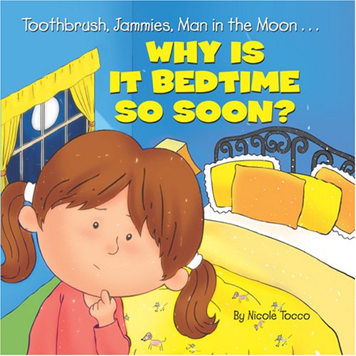Stock image for Toothbrush, Jammies, Man in the Moon. Why is it Bedtime So Soon? for sale by SecondSale