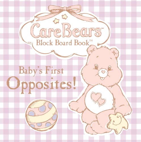 9780766625327: Care Bears Baby Block Board Book - Baby's First Opposites!