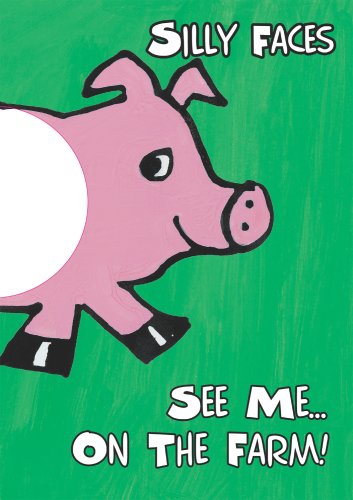 Beispielbild fr See Me.on the Farm!: Silly Faces zum Verkauf von Your Online Bookstore